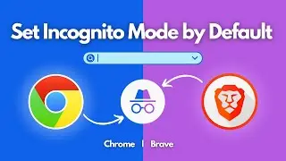 Launch Browsers in Incognito Mode By Default | Ft. Google Chrome & Brave Browser