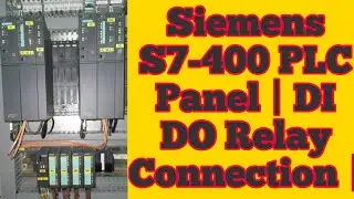 Siemens S7 400 PLC Panel Wiring | DI DO Module | Relay Connection | PLC Practical Video | Hindi |