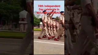 78th Independent Day celebrate in NISA HYDERABAD||PRADE #army #cisf #military @knowledgepoint2.06