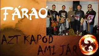 FÁRAÓ - AZT KAPOD AMI JÁR