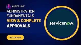 How to View & Complete Approvals | ServiceNow System Administration Fundamentals