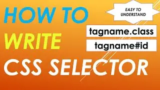 How to write CSS selector for web elements.