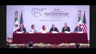 U.S. Mexico High Level Economic Dialogue (HLED) Second Annual Meeting - Press avail