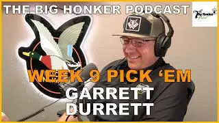 The Big Honker Podcast: BONUS EPISODE: NFL Week 9 Pick 'Em - Garrett Durrett