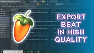 High Quality Beat Export Setting In Fl Studio || Beginners Guide
