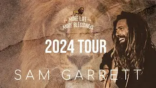 Sam Garrett  - More Life More Blessings Europe Tour 2024