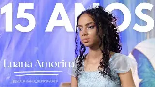 MEUS 15 ANOS LUANA AMORIM - 2024