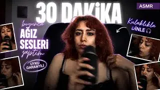 30 Dakika Boyunca Sadece Ağız Sesleri Yaptım… Uyuyana Kadar Dinle | ASMR