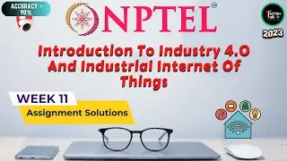 NPTEL Introduction To Industry 4.0 And Industrial Internet Of Thing Week 11 Quiz Assignment Solution