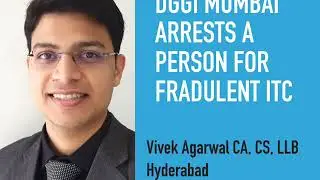DGGI Mumbai Arrests a Person for Fraudulent Claim of Input Tax Credit and IGST Refund