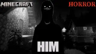 HIM | The Minecraft Horror AU