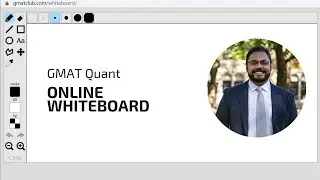 Solving Quant with the GMAT Online Whiteboard