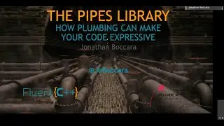 The Pipes Library: How Plumbing Can Make Your Code More Expressive - Jonathan Boccara