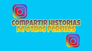 Como Compartir Historias de Instagram? Tutorial