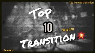 top 10 transition effect | transition effect app | viral transition effect 🔥