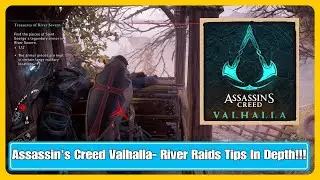 Assassin's Creed Valhalla- River Raids Tips In Depth!!!
