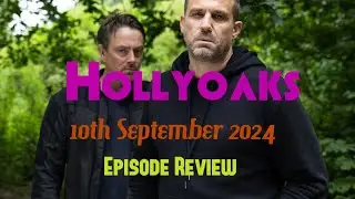 Hollyoaks 10th September 2024 (Review)