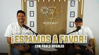 ¡Estamos A Favor!🏳️‍🌈🧐| Gonzalo de León & Pablo Rosales | Café Podcast ☕️| Capitulo #3