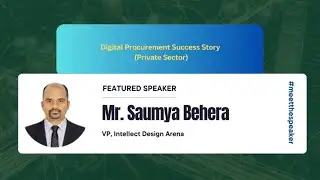 Digital Procurement Success Story (Private Sector) by Mr. Saumya Behera, VP, Intellect Design Arena