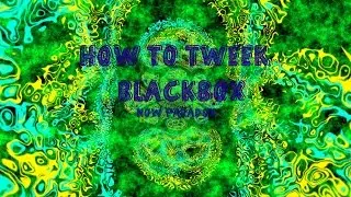 How to Tweek Blackbox/Paradox