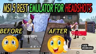 MSI 5 BEST EMULATOR FOR HEADSHOTS I NEW MSI 5 HEADSHOT SETTINGS AFTER OB37 UPDATE I MSI APP PLAYER 5