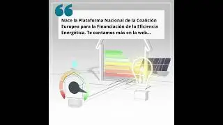 Eficiencia Energética: Nace la Plataforma Nacional de la Coalición Europea para la Financiación