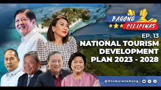 Bagong Pilipinas Episode 13: NATIONAL TOURISM DEVELOPMENT PLAN 2023-2028