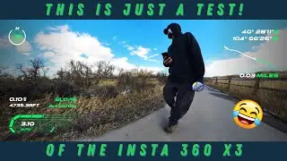 This is Just a Test! - Insta 360 X3