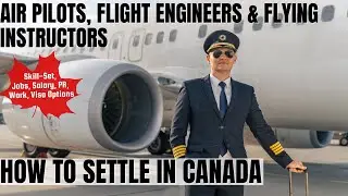 Air Pilots, Flight Engineer & Flying Instructor OPTION FOR CANADA IMMIGRATION | STUDY & PR DETAILS