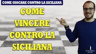 COME VINCERE CONTRO LA SICILIANA