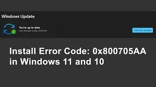 Fix “Error Code 0x800705AA” in Windows 11 and 10