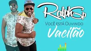 Ralph SP - Vacilão ( Lyric vídeo 2 )