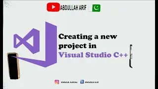 Visual studio c++ | Creating new Project in Visual Studio C++ | Abdullah Arif