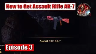 Resident Evil Revelations 2 Episode 3 Assault Rifle | How to Get AK 47