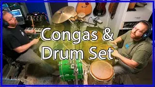 How I Play Congas With Drum Set