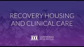 Recovery Housing and Clinical Care | Cummings Graduate Institute