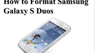 How to Format Samsung Galaxy S Duos