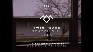 10 Twin Peaks - School Girl Runs