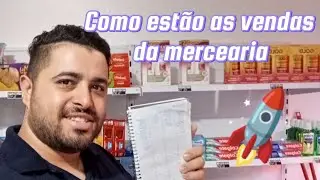 Como estão as vendas na mercearia/Esta indo bem ou mal