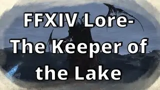 FFXIV Lore- Keeper of the Lake & the Battle of Silvertear Skies