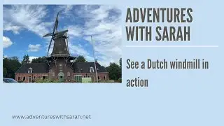 Adventures in the Netherlands: How Does a Windmill Work?