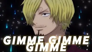 Sanji - Gimme! Gimme! Gimme! [Edit/AMV]
