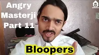 BB Ki Vines- | Angry Masterji- Part 11 bloopers