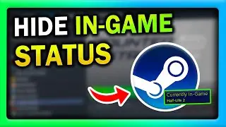 How to Hide Game Status on Steam - Full Guide