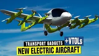 Top 7 Electric Aircraft w/ Vertical Take-Off and Landing Capabilities