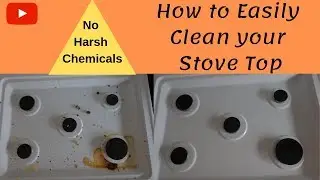 How to Easily Clean your Stove Top