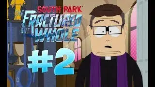 СВЯЩЕННЫЕ СТРАСТИ :D • South Park: The Fractured But Whole #2