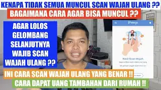 KENAPA TIDAK SEMUA AKUN MUNCUL SCAN WAJAH ULANG ?? WAJIB SCAN AGAR LOLOS ?? CARA SCAN YANG BENAR !!