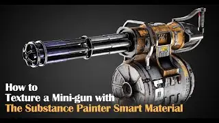 How to texture a Mini-gun with the substance painter smart material ( With Subtitles )