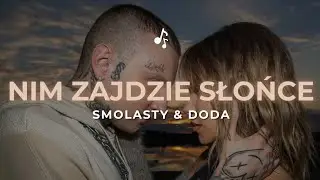 Smolasty ft. Doda - Nim Zajdzie Słońce (Tekst)
